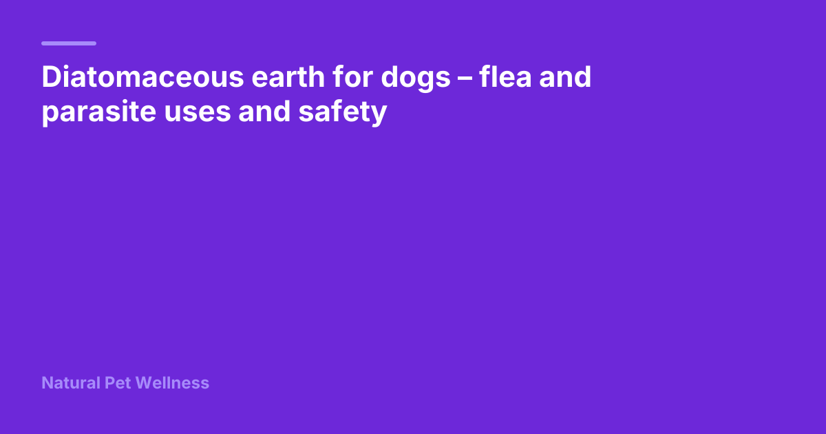 Diatomaceous earth for dogs – flea and parasite uses and safety ...